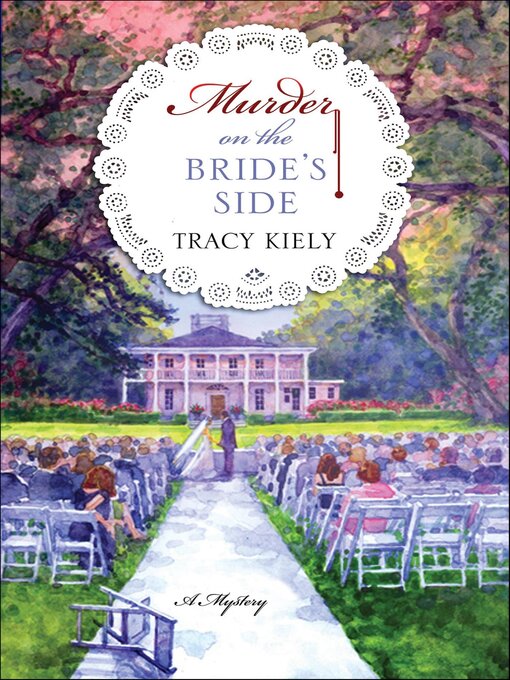Title details for Murder on the Bride's Side by Tracy Kiely - Available